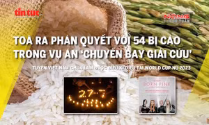 Tin tức TV: Tuyên án 54 bị cáo vụ 'chuyến bay giải cứu'; Tuyển Việt Nam thua Bồ Đào Nha