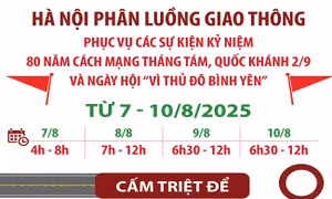 Hà Nội cấm xe trên nhiều tuyến đường từ 7-10/8/2025