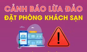 Cảnh báo lừa đảo đặt phòng khách sạn