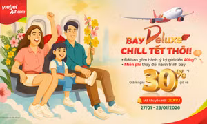 Vietjet giảm 30% giá vé Deluxe, đặt vé bay ngay trong mùa lễ hội xuân