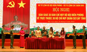 Hội nghị bàn giao 30 Ban Chỉ huy BĐBP về trực thuộc 30 Bộ Chỉ huy quân sự các tỉnh