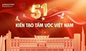 51 năm kiến tạo tầm vóc Việt Nam