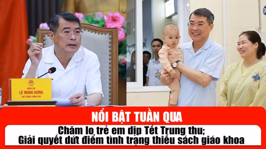 Tin tức TV nổi bật tuần qua: Chăm lo trẻ em dịp Tết Trung thu; Giải quyết dứt điểm tình trạng thiếu sách giáo khoa