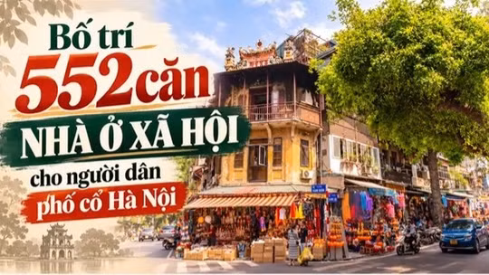 Bố trí 552 căn nhà ở xã hội cho người dân phố cổ Hà Nội
