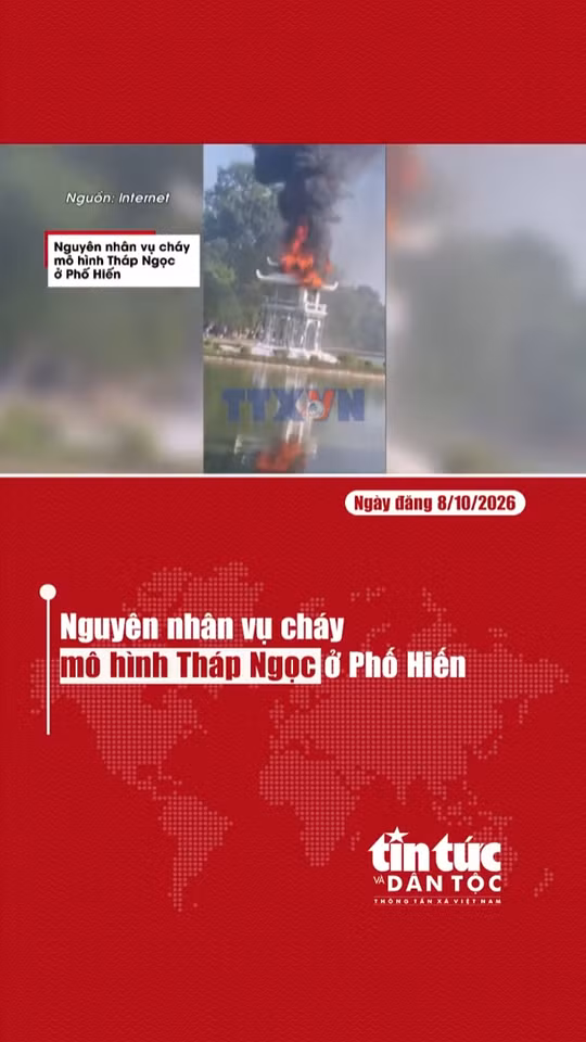 Nguyên nhân vụ cháy mô hình Tháp Ngọc ở Phố Hiến