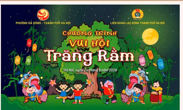 Công đoàn Thủ đô sẽ tổ chức 3 chương trình ‘Vui hội Trăng rằm’
