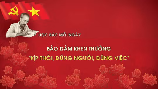Học Bác mỗi ngày: Bảo đảm khen thưởng 'kịp thời, đúng người, đúng việc'