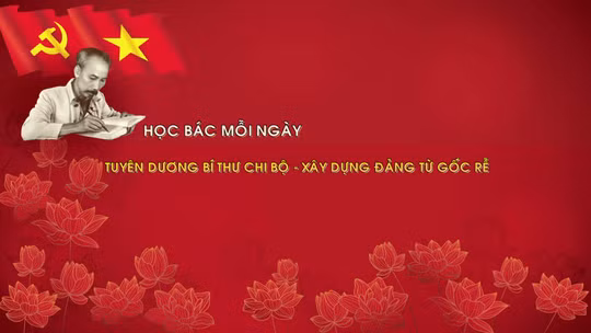 Học Bác mỗi ngày: Tuyên dương Bí thư chi bộ - xây dựng Đảng từ gốc rễ