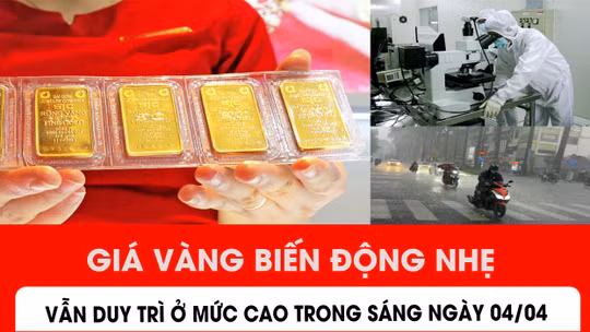 Giá vàng biến động nhẹ, vẫn duy trì ở mức cao trong sáng ngày 4/4