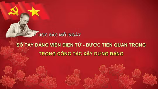 Học Bác mỗi ngày: Sổ tay đảng viên điện tử - bước tiến quan trọng trong công tác xây dựng Đảng