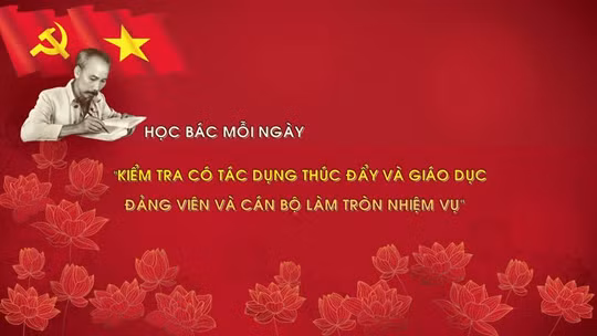 Học Bác mỗi ngày: 'Kiểm tra có tác dụng thúc đẩy và giáo dục đảng viên và cán bộ làm tròn nhiệm vụ'