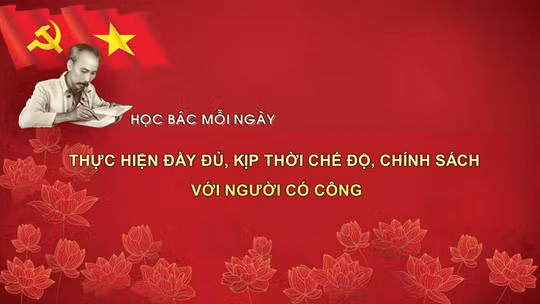 Học Bác mỗi ngày: Thực hiện đầy đủ, kịp thời chế độ, chính sách với người có công