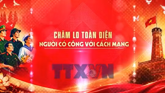 Chăm lo toàn diện người có công với cách mạng