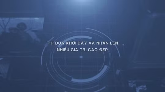 Thông điệp lịch sử: Thi đua khơi dậy và nhân lên nhiều giá trị cao đẹp