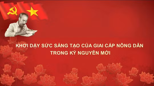 Khơi dậy sức sáng tạo của giai cấp nông dân trong kỷ nguyên mới