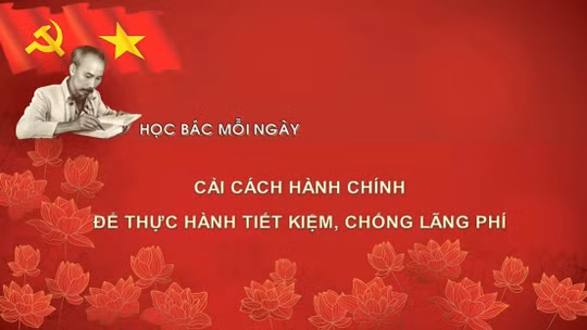 Học Bác mỗi ngày: Cải cách hành chính để thực hành tiết kiệm, chống lãng phí
