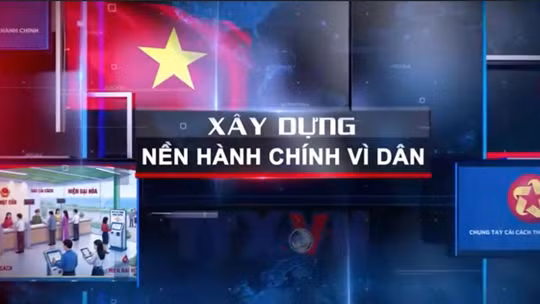 Xây dựng nền hành chính vì dân