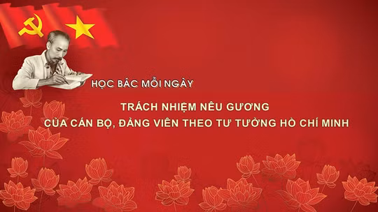 Học Bác mỗi ngày: Trách nhiệm nêu gương của cán bộ, Đảng viên theo tư tưởng Hồ Chí Minh