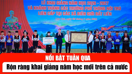 Tin tức TV nổi bật tuần qua: Rộn ràng khai giảng năm học mới trên cả nước