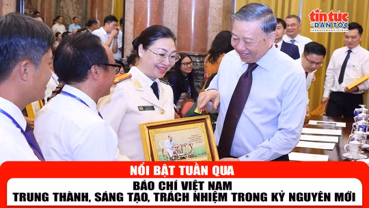 Tin tức TV nổi bật tuần qua: Báo chí Việt Nam - Trung thành, Sáng tạo, Trách nhiệm trong kỷ nguyên mới