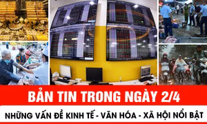 Những thông tin nổi bật trong ngày 2/4