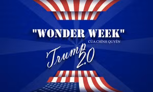 'Wonder Week' của chính quyền Trump 2.0