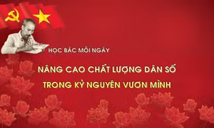 Học Bác mỗi ngày: Nâng cao chất lượng dân số trong kỷ nguyên vươn mình