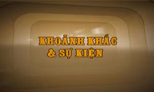 Khoảnh khắc & sự kiện ngày 1/5
