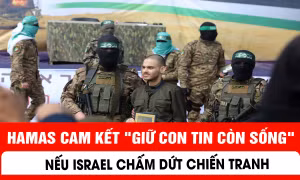 Hamas cam kết 'giữ con tin còn sống' nếu Israel chấm dứt chiến tranh