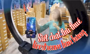 Siết chặt thu thuế livestream bán hàng