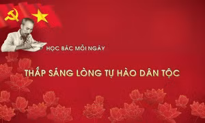 Học Bác mỗi ngày: Thắp sáng lòng tự hào dân tộc