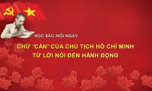 Học Bác mỗi ngày: Chữ 'Cần' của Chủ tịch Hồ Chí Minh - từ lời nói đến hành động