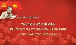 Học Bác mỗi ngày: Chủ tịch Hồ Chí Minh - Người mở ra kỷ nguyên hạnh phúc cho dân tộc Việt Nam 