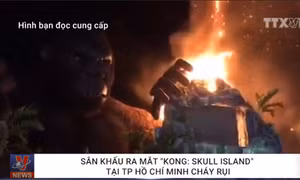 Sân khấu ra mắt 'Kong: Skull Island' tại TP Hồ Chí Minh cháy rụi