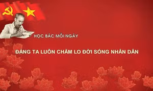 Học Bác mỗi ngày: Đảng ta luôn chăm lo đời sống nhân dân