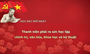 Học Bác mỗi ngày: Thanh niên phải ra sức học tập chính trị, văn hóa, khoa học và kỹ thuật