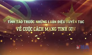 Tỉnh táo trước những luận điệu xuyên tạc về cuộc cách mạng
