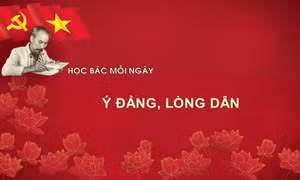 Học Bác mỗi ngày: Ý Đảng, lòng Dân
