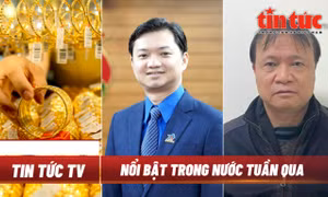 Tin tức TV - Nổi bật trong nước tuần qua: Đại hội đại biểu toàn quốc Hội sinh viên Việt Nam; khởi tố, bắt tạm giam Thứ trưởng Đỗ Thắng Hải