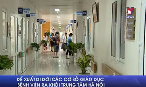 Đề xuất di dời các cơ sở giáo dục, bệnh viện ra khỏi trung tâm Hà Nội