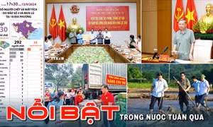 Tin tức TV Nổi bật tuần qua: Dồn lực khắc phục hậu quả cơn bão số 3 Yagi, ổn định đời sống nhân dân vùng ảnh hưởng