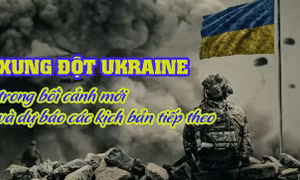 Tiêu điểm Quốc tế: Xung đột Ukraine trong bối cảnh mới và dự báo các kịch bản tiếp theo