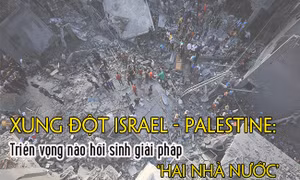 Tiêu điểm Quốc tế: Triển vọng nào hồi sinh giải pháp 'hai nhà nước' cho Israel và Palestine