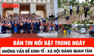 Nhiều vấn đề Kinh tế - Xã hội nổi bật trong ngày 26/8 