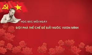 HỌC BÁC MỖI NGÀY: Đột phá thể chế để đất nước vươn mình
