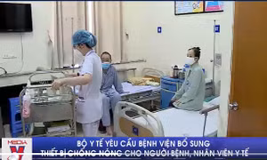 Bộ Y tế yêu cầu bệnh viện bổ sung thiết bị chống nóng cho người bệnh, nhân viên y tế
