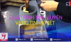 Bên trong nhà máy luyện vàng tinh khiết 99,99%