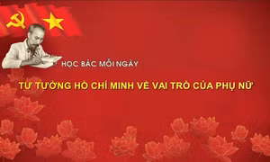 Học Bác mỗi ngày: Tư tưởng Hồ Chí Minh về vai trò của phụ nữ 