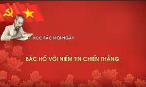 Học Bác mỗi ngày: Bác Hồ với niềm tin chiến thắng