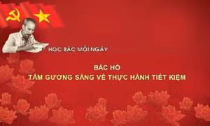 Học Bác mỗi ngày: Bác Hồ - tấm gương sáng về thực hành tiết kiệm